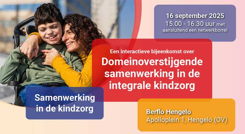 Een interactieve bijeenkomst over Domeinoverstijgende samenwerking in de integrale kindzorg